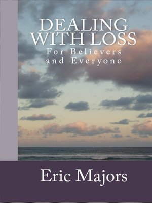 cover image of Dealing with Loss for Believers and Everyone